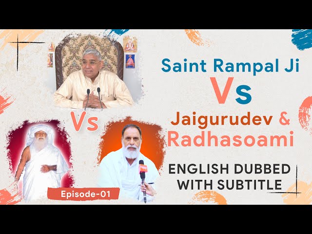 Spiritual Debate | Saint Rampal Ji Vs Jaigurudev & Radhaswami | English Dubbed | Episode 01