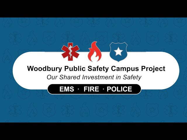 Woodbury's Public Safety Campus Project