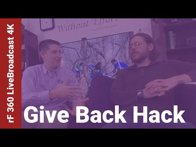 rF 360 LiveBroadcast - Derek DeHart with Give Back Hack 4K