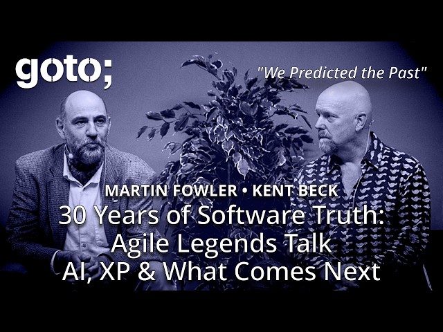 Tech Truth: Agile Evolution & the Future of SW Engineering • Martin Fowler & Kent Beck • GOTO 2025