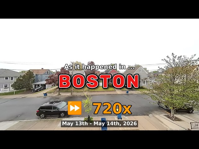 ⏩ Daily Time Lapse of the Boston Weather 180° 4k Street Cam May 13th - 14th 2026 (720x) [Beta]