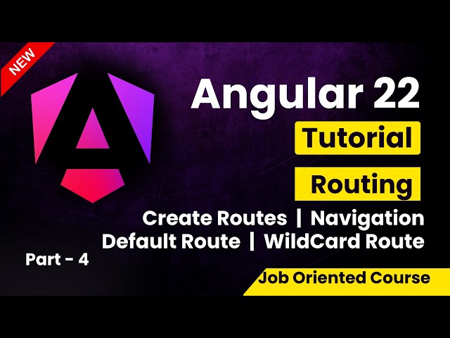 Angular 22 Tutorial for Beginners | Routing in Angular | Create Routes | Default & WildCard Routes