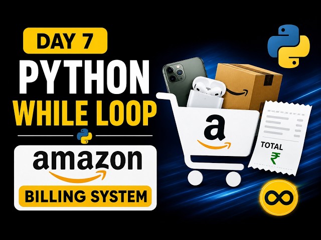 120 Days to Become an AI Automation Engineer | Day 7 – Python While Loop | Amazon Billing System