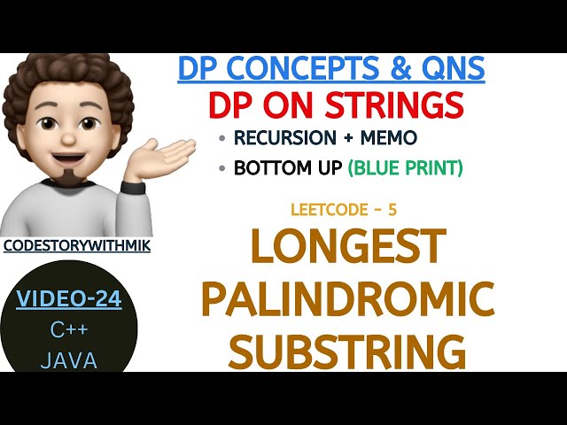 Longest Palindromic Substring | Recursion Memo | Bottom Up | DP On Strings | Leetcode 5