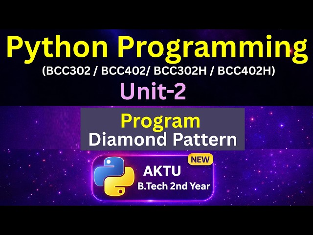 U2L25 Program Diamond Pattern in Python | AKTU B.Tech 2nd Year | BCC302 | BCC402 | Eduglue