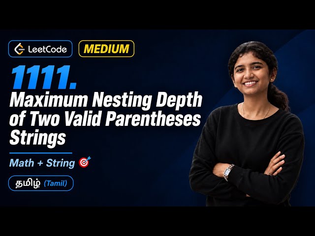 LeetCode Daily 1111 – Maximum Nesting Depth of Two Valid Parentheses Strings | DSA in Tamil | Easy