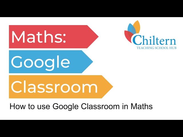 Maths: Google classroom. How to use Google Classroom in Maths