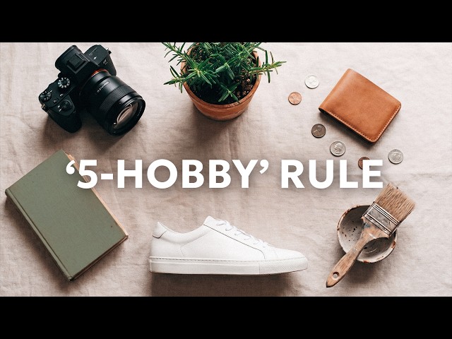 The Only 5 Hobbies You Actually Need