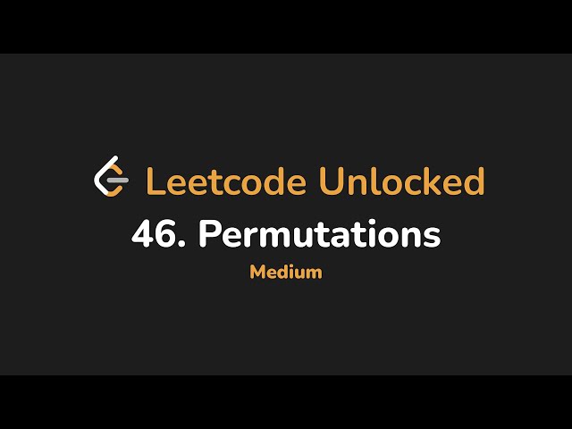 46. Permutations | Leetcode Unlocked - Python