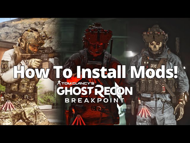 The most EASY and SIMPLE Mod guide for Ghost Recon Breakpoint