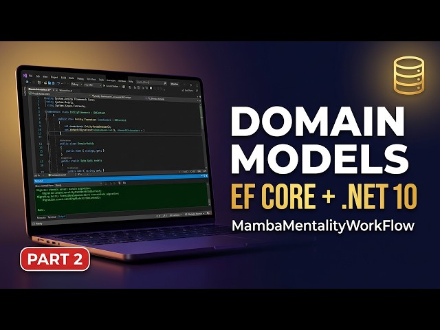 Entity Framework Core Code First with .NET 10 Domain Models & Migrations | MambaMentalityWorkFlow #2