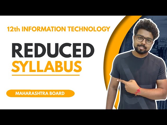 HSC (IT) Information Technology reduced syllabus (Maharashtra Board) - Science/Commerce/Arts