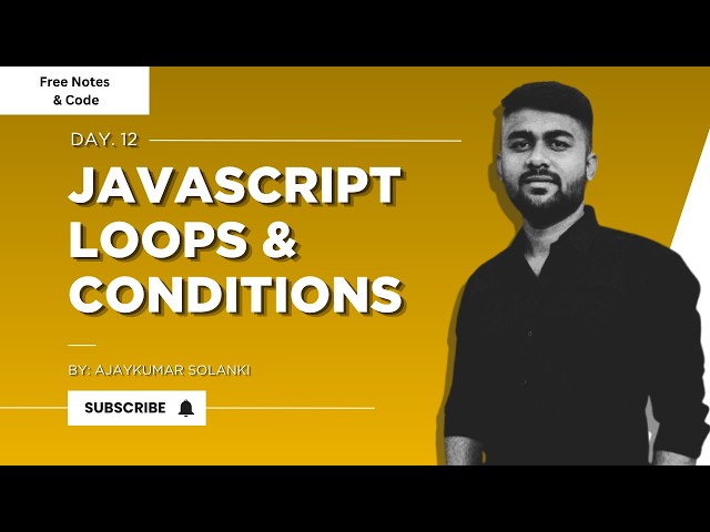 (DAY 12) JavaScript Loops & Conditions (Hindi) | 30 Days of Web Development