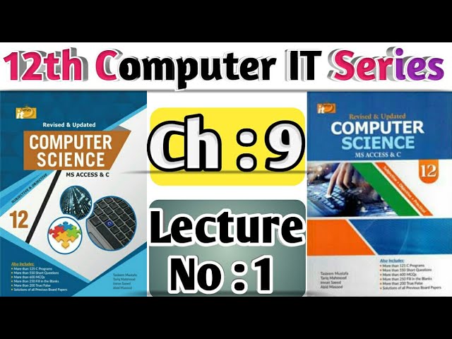 12 Computer Chapter 9 Lecture#1 | Second year Computer | Ics Computer ch9 | It Series Programing
