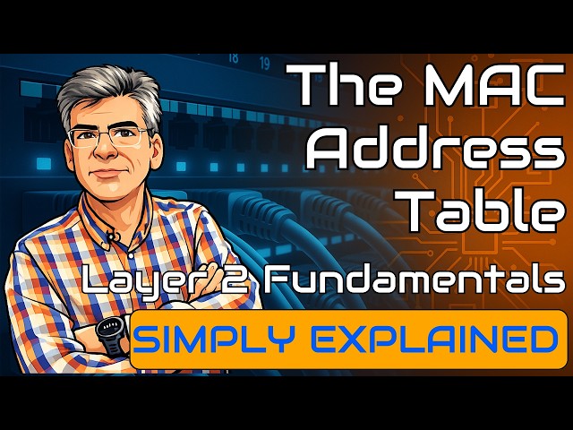 The MAC Address Table Explained | How Ethernet Switches Work