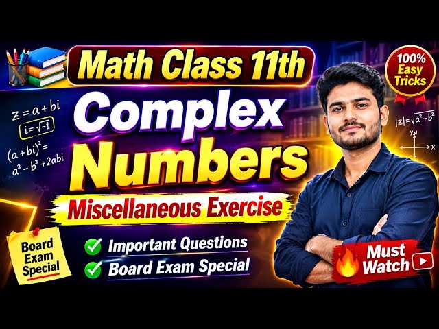 Complex Numbers Class 11 | Miscellaneous Exercise | 7 Questions Solved | Maths Class 11