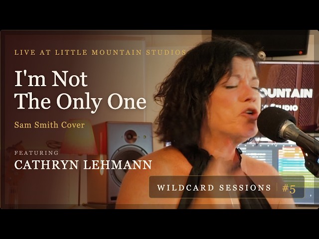 I'm Not The Only One (Sam Smith Cover) by Cathryn Lehmann - WILDCARD SESSION #5