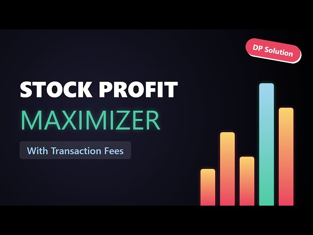 Stock Buy Sell With Transaction Fee - LeetCode Dynamic Programming Solution