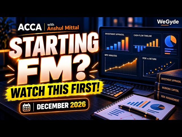 ACCA FM (Financial Management) December 2026 | Everything You Need Before Starting FM