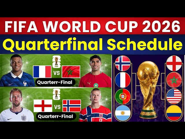 FIFA World Cup 2026 : Quarter-Finals Schedule & Fixtures! 🔥