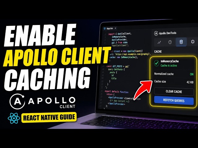 How to enable caching with Apollo Client in React Native - Full Guide