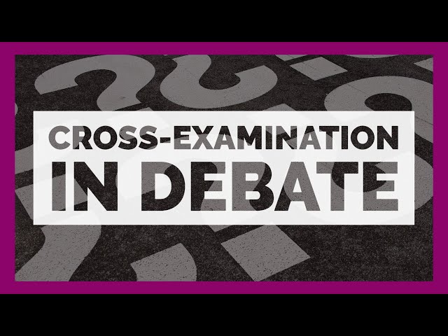 Cross Examination in Debate