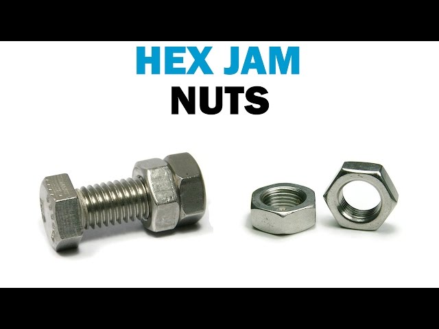 How to Use Hex Jam Nuts | Fasteners 101