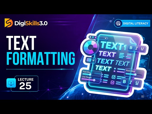 Formatting Text Content | Digital Literacy | Lec 25 | DigiSkills 3.0