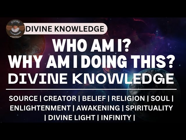 Why Am I Doing This? | Divine Knowledge | Creator | Source | God | Allah | Enlighten | Vlog 1