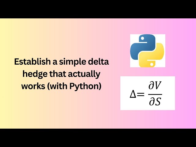 Establish a simple delta hedge that actually works (with Python)