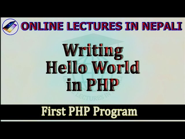 Writing Hello World in PHP - First PHP Program #onlinelecturesinnepali #phptutorials
