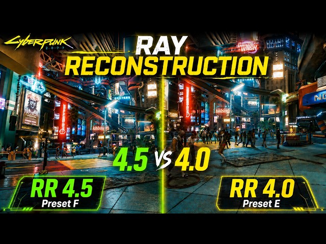 Cyberpunk 2077 Ray Reconstruction 4.5 vs 4 0 Comparison – HUGE Upgrade