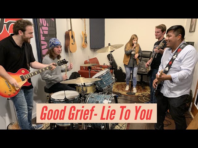 Good Grief- Lie To You- Live Session