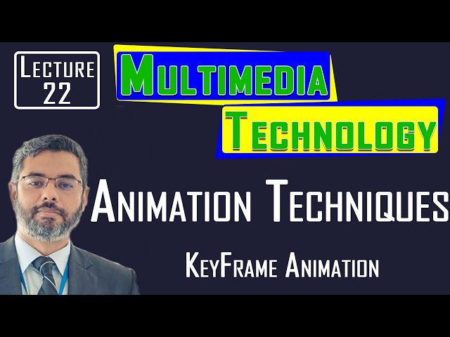 Multimedia Technology 22 | Computer Animation Techniques, what is Key frame Animation, how Keyframe