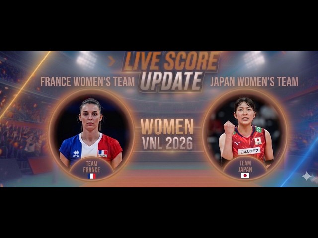 [Live Score Update]  Japan vs France  l VOLLEYBALL NATIONS LEAGUE  2026 #volleyball #vnl2026