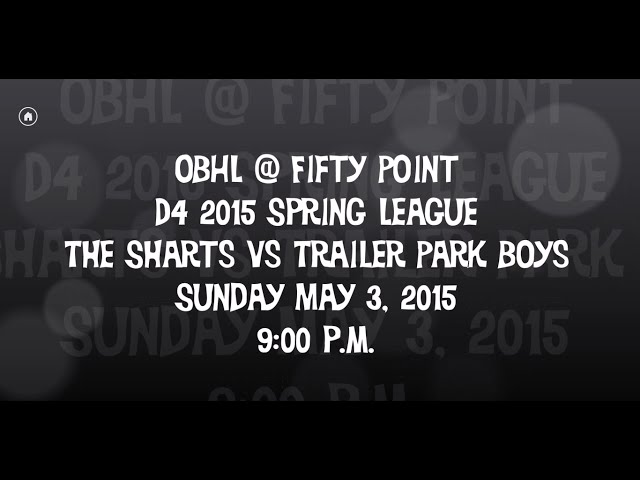 OBHL @ Fifty Point - Trailer Park Boys vs The Sharts - May 3, 2015