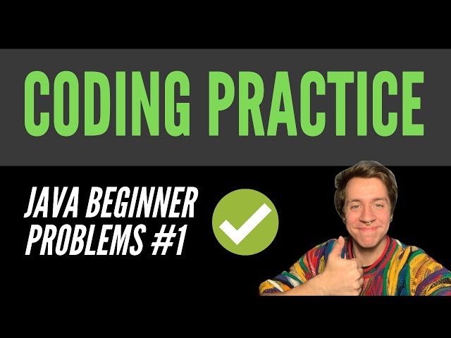 Coding Practice - Beginner Programming Problems in Java #1