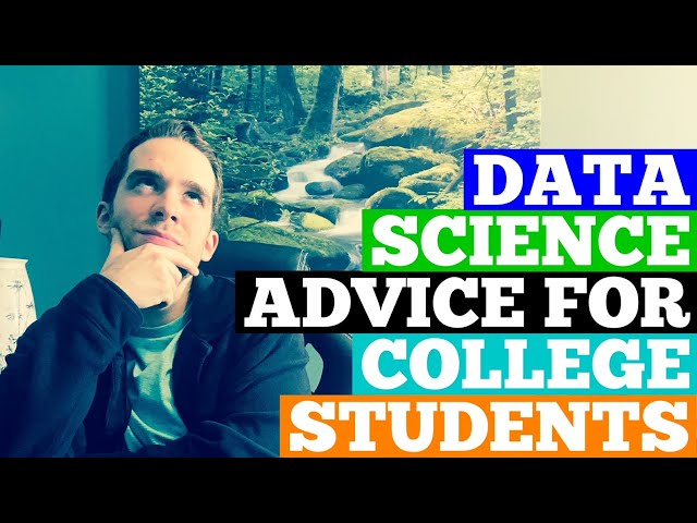 Data Science Advice for College Students