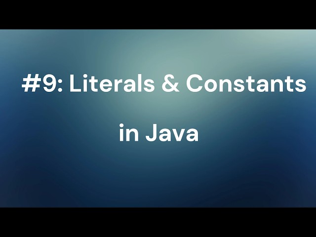 Literals & Constants in Java