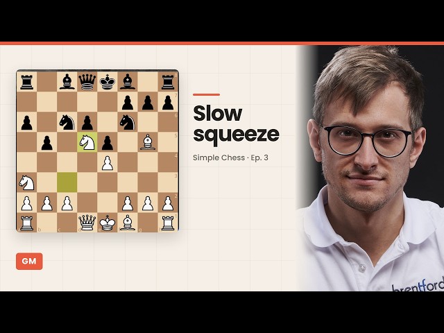 Playing Simple Chess Ep 3   A positional squeeze