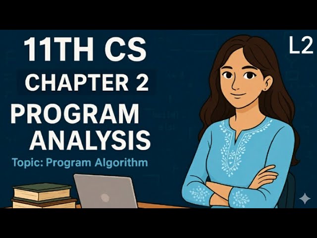 11th Computer Science|Chapter 2|Problem Analysis|Lecture 2|Algorithm|#computerscience​ 