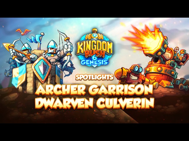 [Kingdom Rush 6: Genesis] Archer Garrison and Dwarven Culverin Spotlight