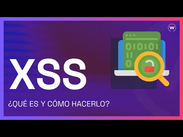 QUÉ ES XSS Y CÓMO HACERLO