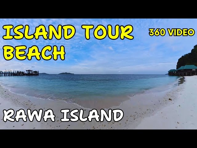 Island Beach 8K 360 video Immersive Experience | Rawa Island Malaysia | Insta 360x5