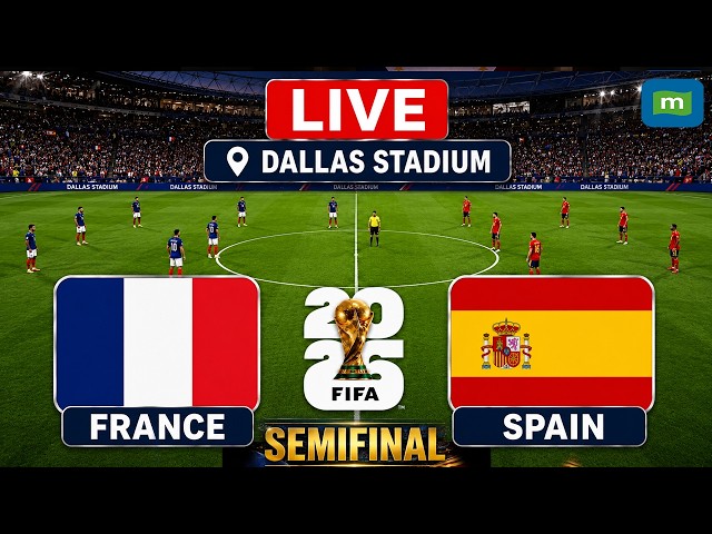 🔴France vs Spain LIVE Today: FIFA World Cup 2026 Semifinal | Dallas, USA | FRA Vs SPA Live Football