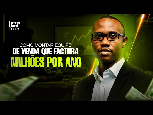 Como montar equipe de vendas que fatura milhões | Internet Scale