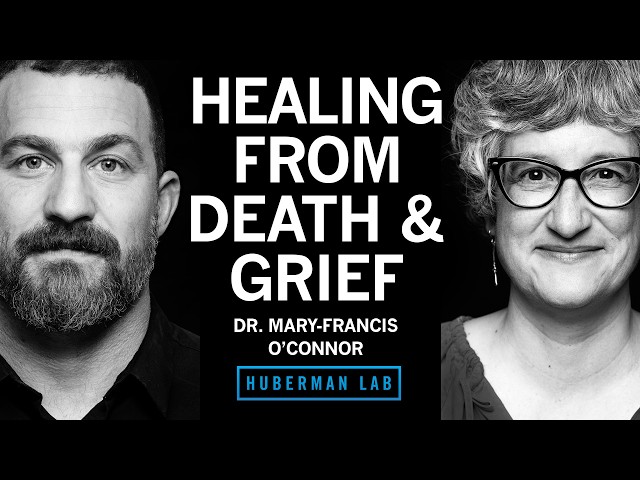 Healing From Grief & Loss | Dr. Mary-Frances O'Connor