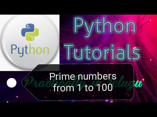 Prime numbers from 1 to 100 in python || Python tutorials in telugu
