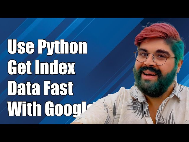 How to Use Python and Google Finance to Download Index Data Easily