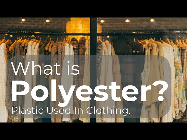 What is Polyester | How is Polyester made? Plastic or Eco-Friendly
